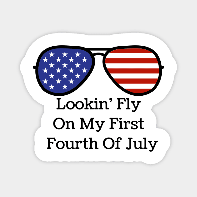 Lookin' fly on my first fourth of July Magnet by Ashden