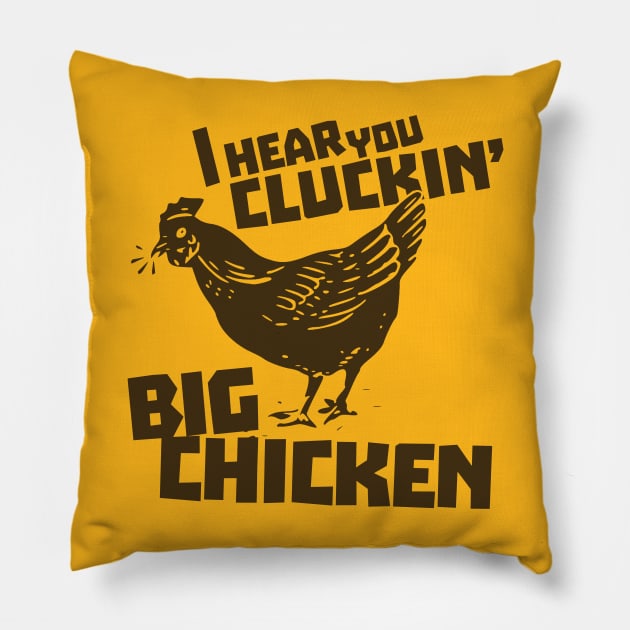 I Hear You Cluckin' Big Chicken Pillow by MindsparkCreative
