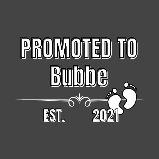 Baby Promoted to Bubbe Est. 2021 Shirt by LBAM, LLC