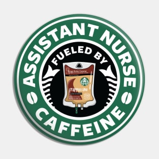 Assistant Nurse Fueled By Caffeine Pin