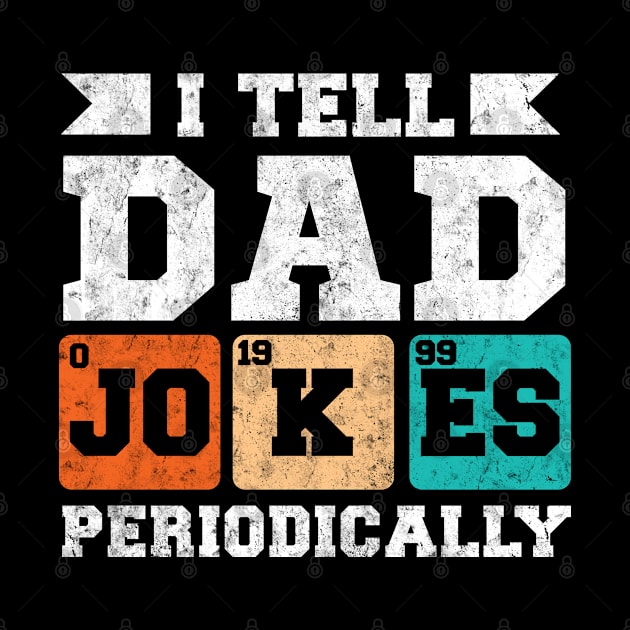 I Tell Dad Jokes Periodically by Rebrand