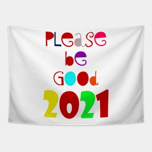 please be Good 2021 Tapestry