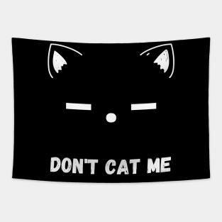 Don't Cat Me Tapestry