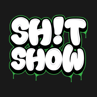 Shit Show T-Shirt