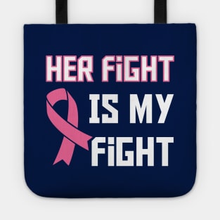 Her Fight Is My Fight Tote