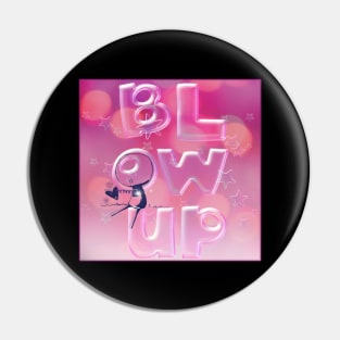 Blow Up By Love Pin