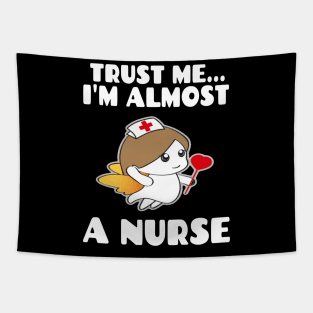 Trust me I'm almost a nurse - nursing student school LVN RN nurse practitioner Tapestry