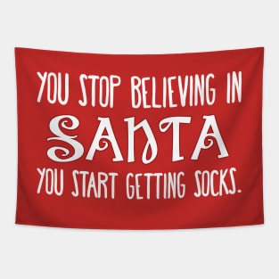 You Stop Believing in Santa... Tapestry