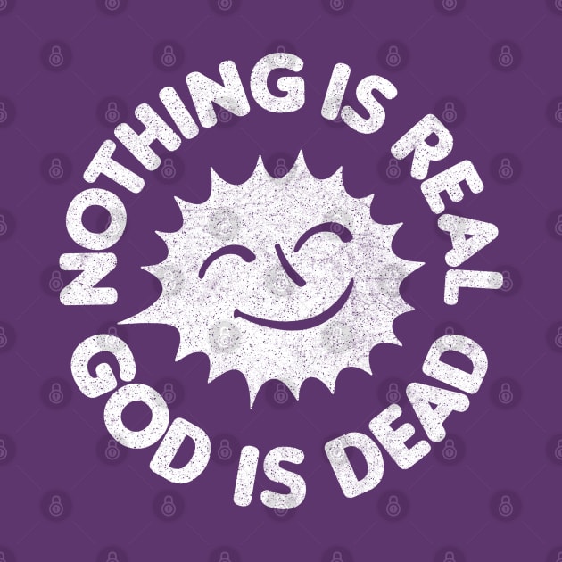 Nothing Is Real / God Is Dead by DankFutura