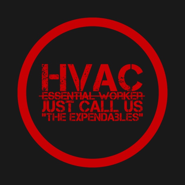 Hvac Essential Worker Expendables by The Hvac Gang