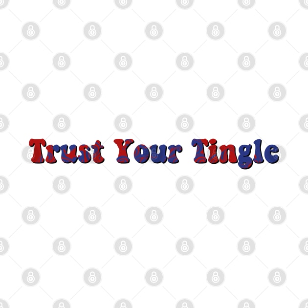 trust your tingle by cartershart