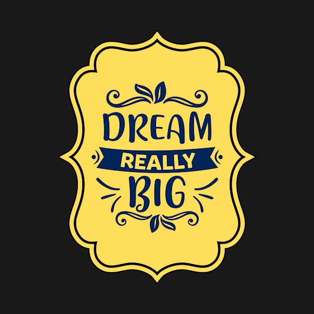 Dream Really Big by KidsKingdom