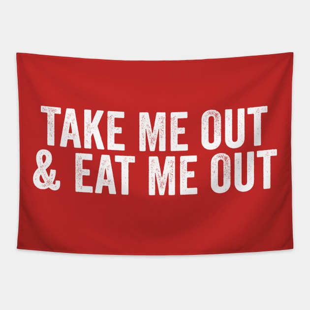 Take Me Out & Eat Me Out White Tapestry by GuuuExperience