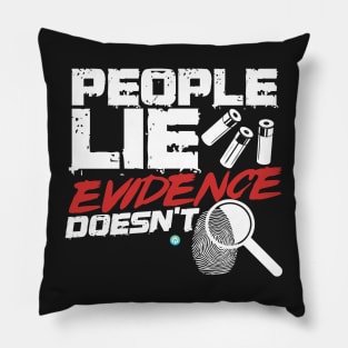 People Lie - Funny Crime Show Lover Gift Pillow