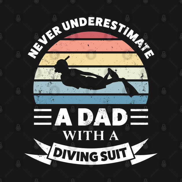 Dad with a Diving Suit Gift Fathers Day by qwertydesigns