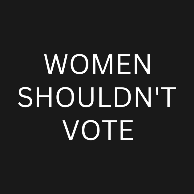 Women Shouldn't Vote by HandrisKarwa