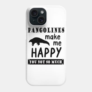 Pangolin happy saying nature animal gift Phone Case