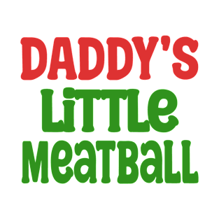 Daddy's Little Meatball T-Shirt