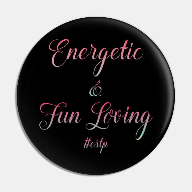 ESTP Energetic & Fun Loving Pin by coloringiship