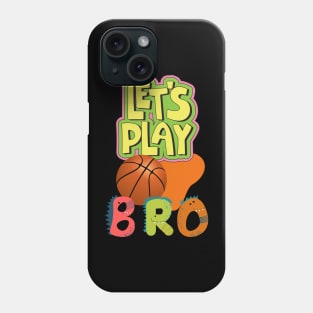 Lets Play Bro Phone Case