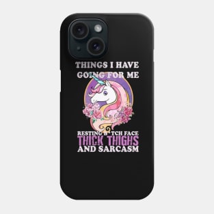 Unicorn Things I Have Going For Me Thick Thighs Phone Case