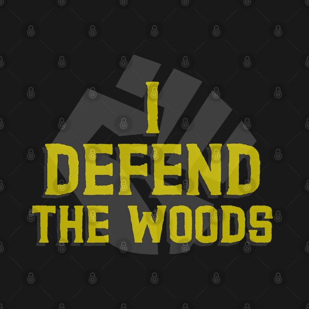 I Defend The Woods by soondoock