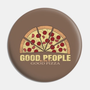 Good people eat good pizza Pin