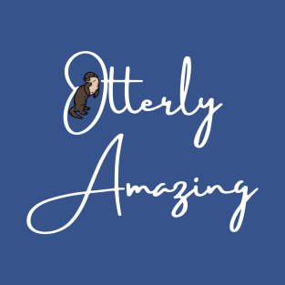 Otterly Amazing T-Shirt