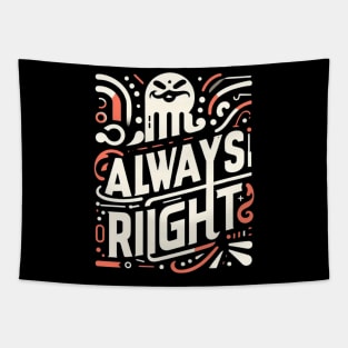 Mr. Always right t-shirt Tapestry