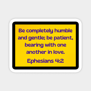 Bible Verse Ephesians 4:2 Magnet