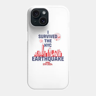 I Survived The Nyc Earthquake 2024  New York City Phone Case