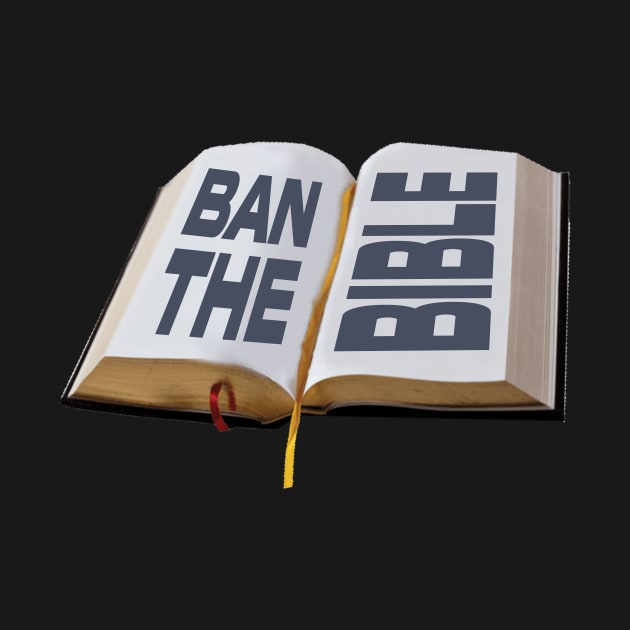 BAN THE BIBLE by MAR-A-LAGO RAIDERS