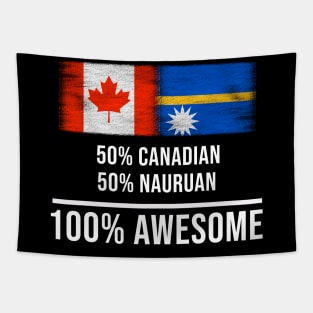 50% Canadian 50% Nauruan 100% Awesome - Gift for Nauruan Heritage From Nauru Tapestry