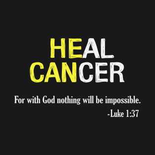 Heal Cancer God Nothing Will Be Impossible Hydrocephalus Awareness Yellow Ribbon Warrior T-Shirt