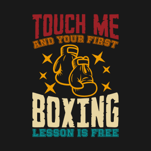 Touch M.e And Your First Boxing Lesson Is Free T-Shirt