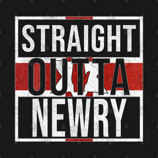 Straight Outta Newry - Gift for Northern Irish, Northern Irishmen , Northern Irishwomen,  From Newry in Northern Ireland Irish by Country Flags