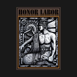 HONOR LABOR DRAWING AND DIGITAL ART T-Shirt