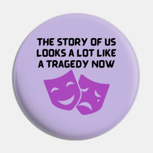 The Story Of Us Pin