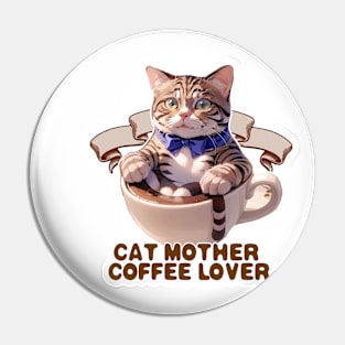 Cat Mother Coffee Lover Pin