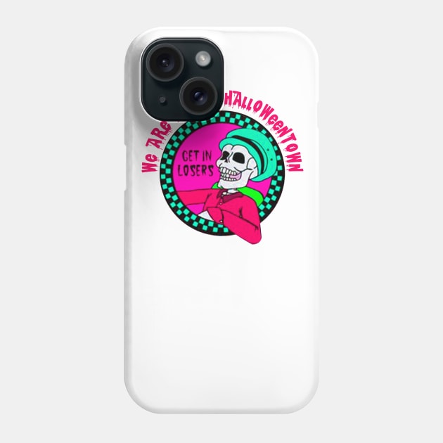 Get In Losers We're Saving Halloweentown Phone Case by OsOsgermany