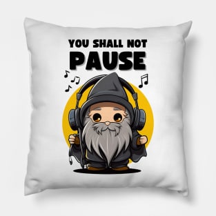 You Shall Not Pause - Wizard with Headphones - Fantasy Pillow