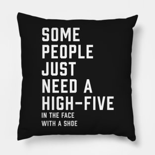 Some People Just Need A High-Five Pillow