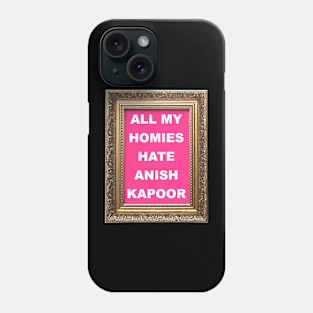 Screw Anish Kapoor Phone Case