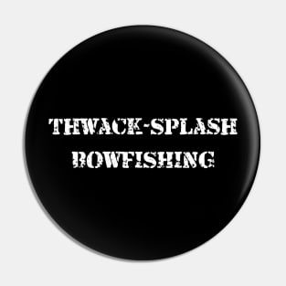 Thwack Splash Bowfishing Pin