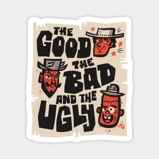 The Good, the Bad and the Ugly Magnet