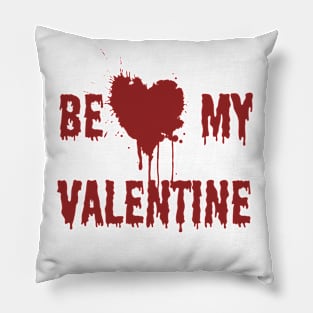 Be my valentine Pillow