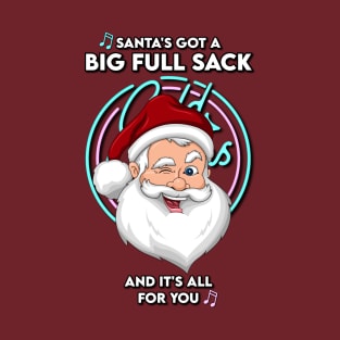 Santa's Got A Big Full Sack T-Shirt