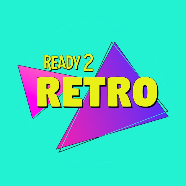 Ready 2 Retro by Ready 2 Retro