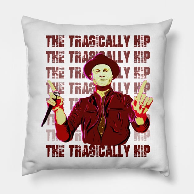 The Tragically Hip Pillow by ROJOLELE