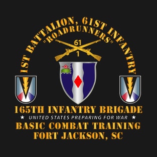 1st Bn 61st Infantry (BCT) - 165th Inf Bde Ft Jackson SC T-Shirt